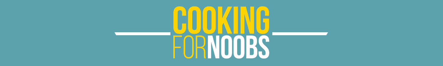 Cooking For Noobs